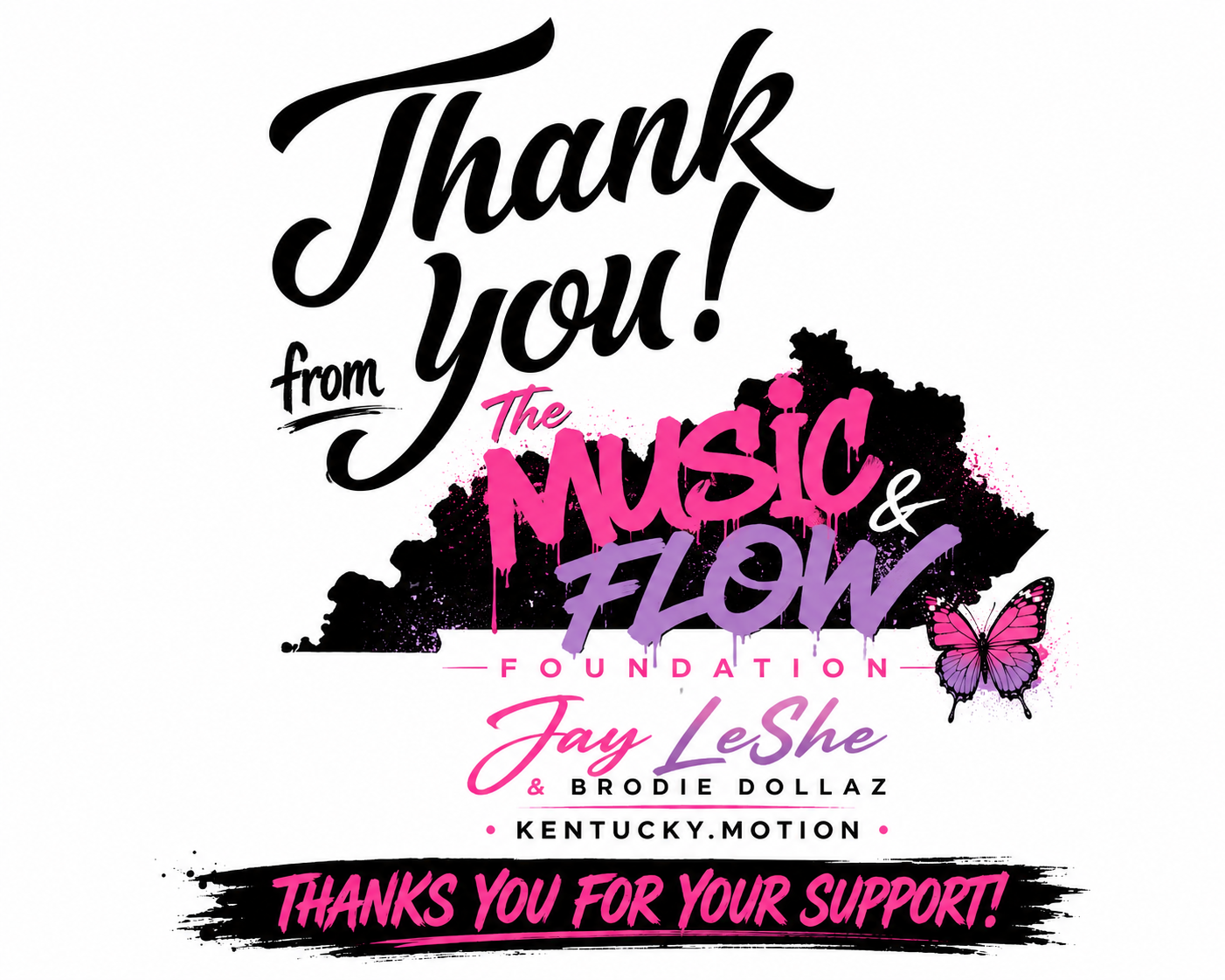 Thank You from The Music & Flow Foundation — Jay LeShe & Brodie Dollaz, Kentucky.Motion. Thanks You For Your Support!
